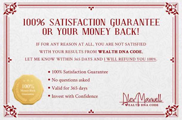 100 percent satisfaction guarantee for the wealth dna code or your money back!